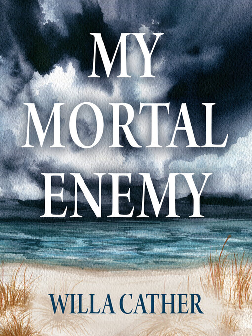 Title details for My Mortal Enemy by Willa Cather - Available